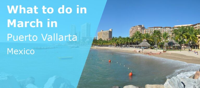 What to do in March in Puerto Vallarta, Mexico - 2023