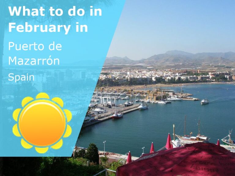 What to do in February in Puerto de Mazarron, Spain - 2024
