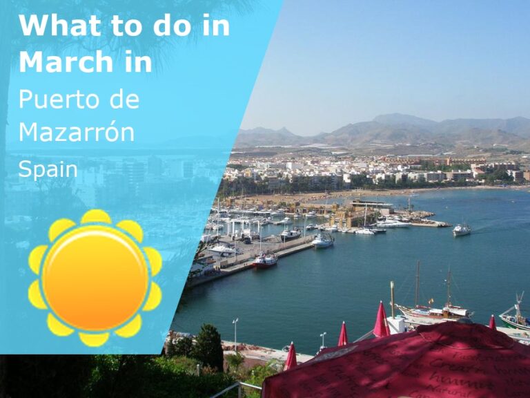 What to do in March in Puerto de Mazarron, Spain - 2025