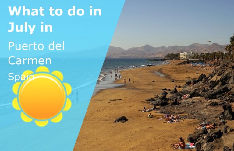 What to do in July in Puerto del Carmen, Lanzarote, Spain - 2023