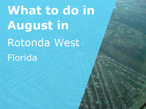 What to do in August in Rotonda West, Florida - 2023