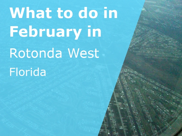 What to do in February in Rotonda West, Florida - 2023