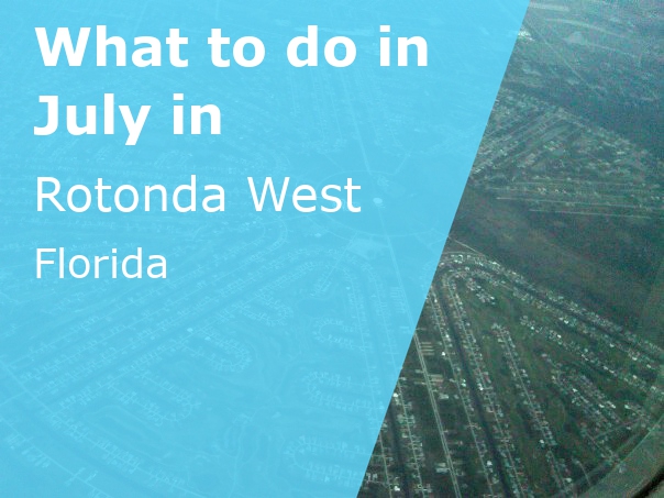 What to do in July in Rotonda West, Florida - 2023