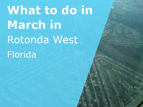 What to do in March in Rotonda West, Florida - 2025