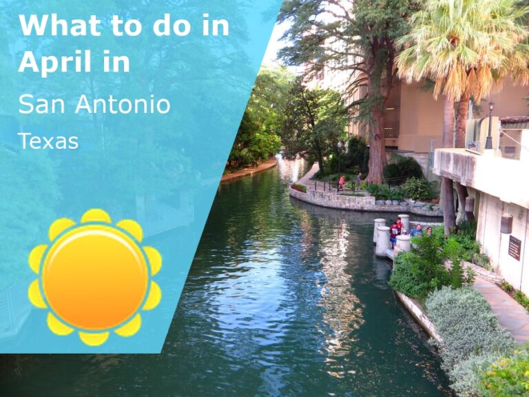 What to do in April in San Antonio, Texas - 2023