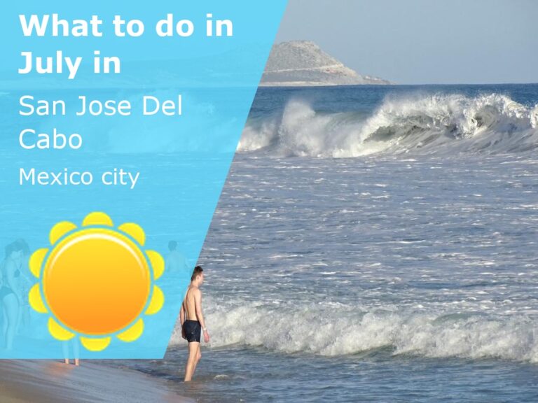 What to do in July in San Jose Del Cabo, Mexico - 2024