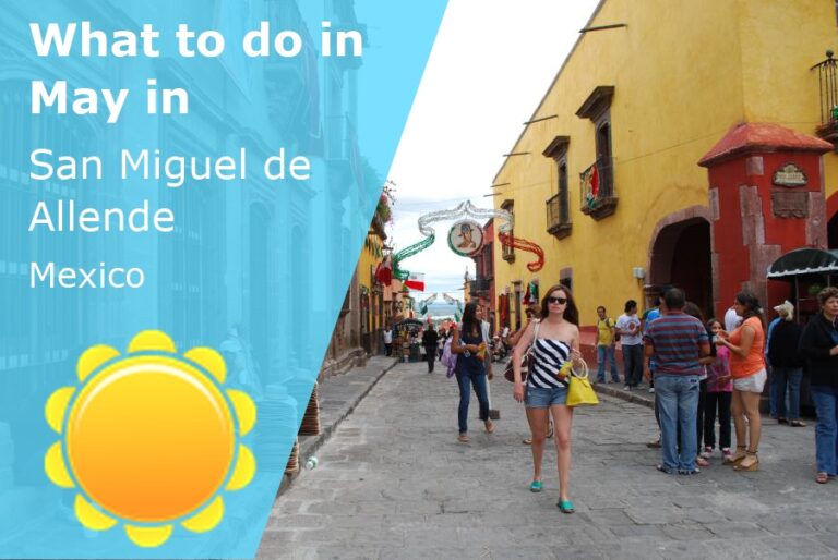 What to do in May in San Miguel de Allende, Mexico - 2025