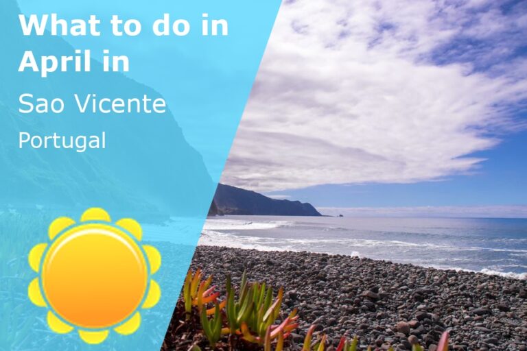 What to do in April in Sao Vicente, Madeira (Portugal) - 2024