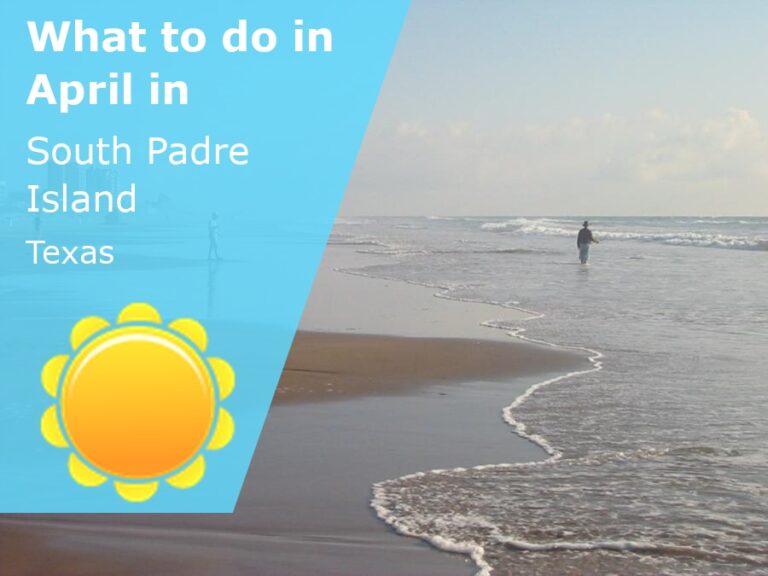 What to do in April in South Padre Island, Texas - 2024