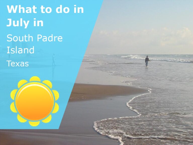 What to do in July in South Padre Island, Texas - 2024