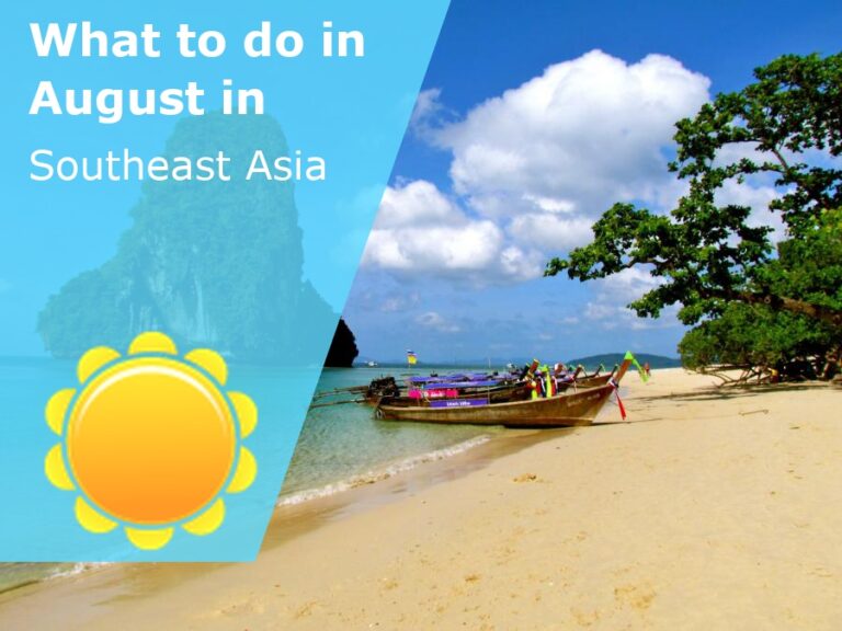 What to do in August in Southeast Asia - 2023