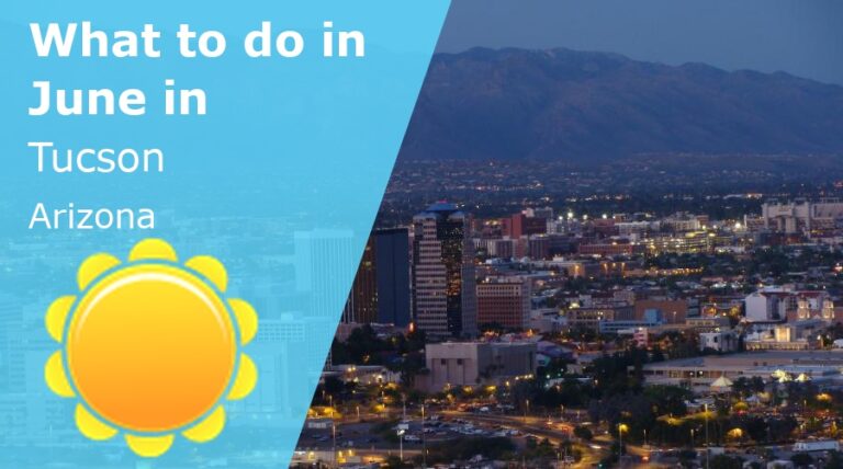 What to do in June in Tucson, Arizona - 2024