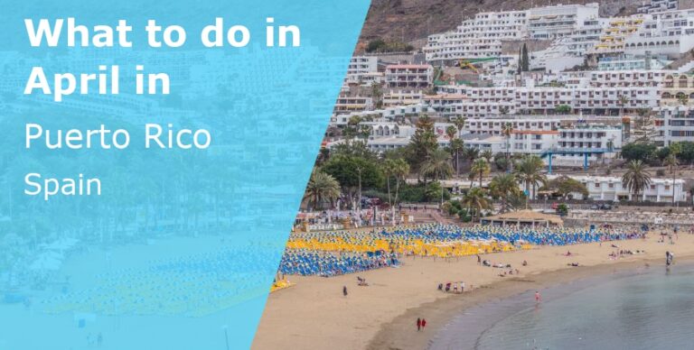 What to do in April in Puerto Rico, Gran Canaria - 2023