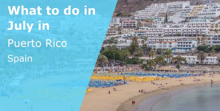 What to do in July in Puerto Rico, Gran Canaria - 2023