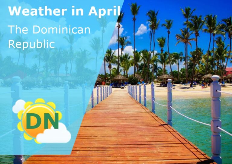 April Weather in The Dominican Republic - 2024
